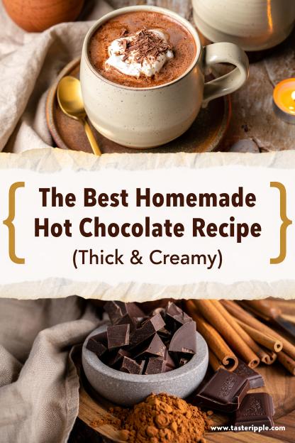 The Best Homemade Hot Chocolate Recipe (Thick & Creamy)